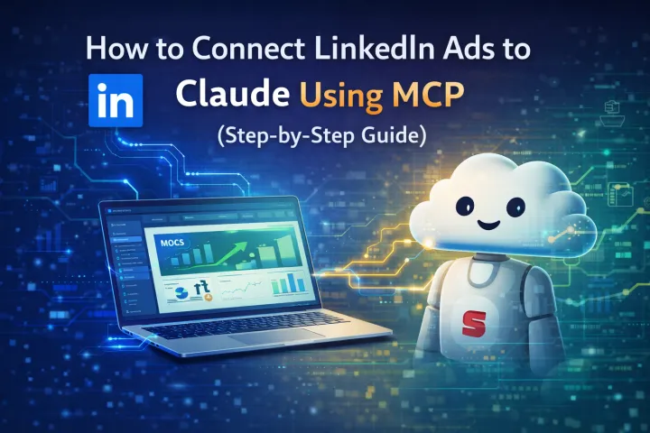 How to Connect LinkedIn Ads to Claude Using MCP (Step-by-Step Guide)